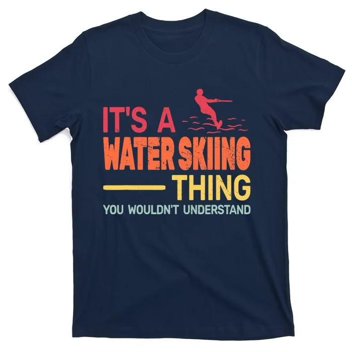 It's A Water Skiing Thing Water Ski Vintage T-Shirt