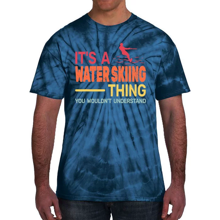 It's A Water Skiing Thing Water Ski Vintage Tie-Dye T-Shirt