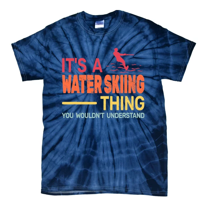 It's A Water Skiing Thing Water Ski Vintage Tie-Dye T-Shirt