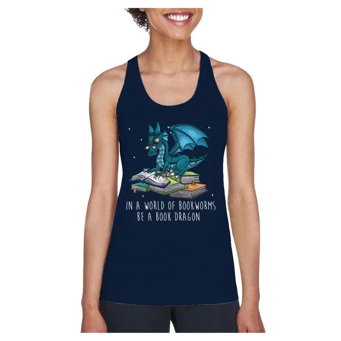 In A World Full Of Bookworms Be A Book Dragon Women's Racerback Tank