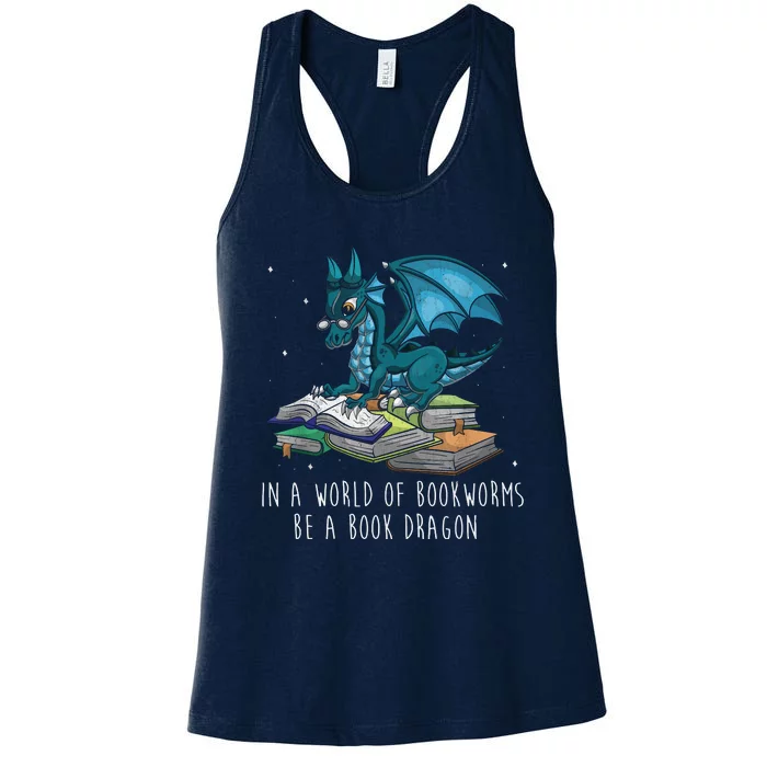 In A World Full Of Bookworms Be A Book Dragon Women's Racerback Tank