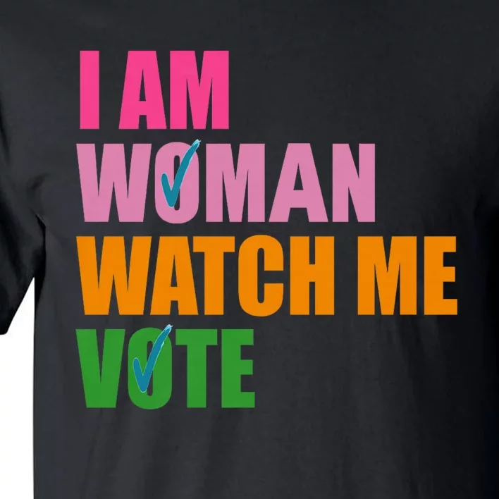 I Am Woman Watch Me Vote Tall T-Shirt