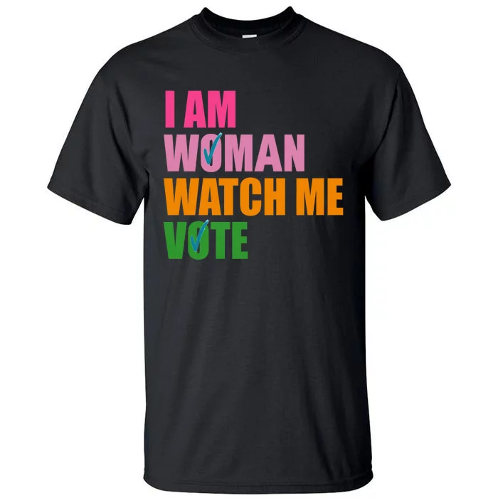 I Am Woman Watch Me Vote Tall T-Shirt