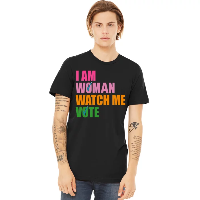 I Am Woman Watch Me Vote Premium T-Shirt