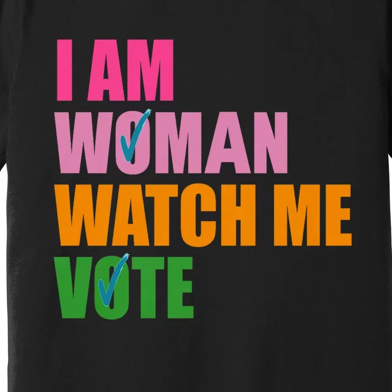 I Am Woman Watch Me Vote Premium T-Shirt