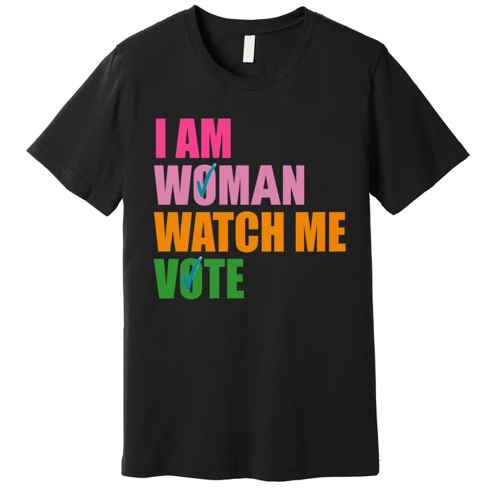 I Am Woman Watch Me Vote Premium T-Shirt