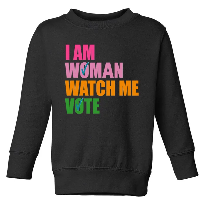 I Am Woman Watch Me Vote Toddler Sweatshirt