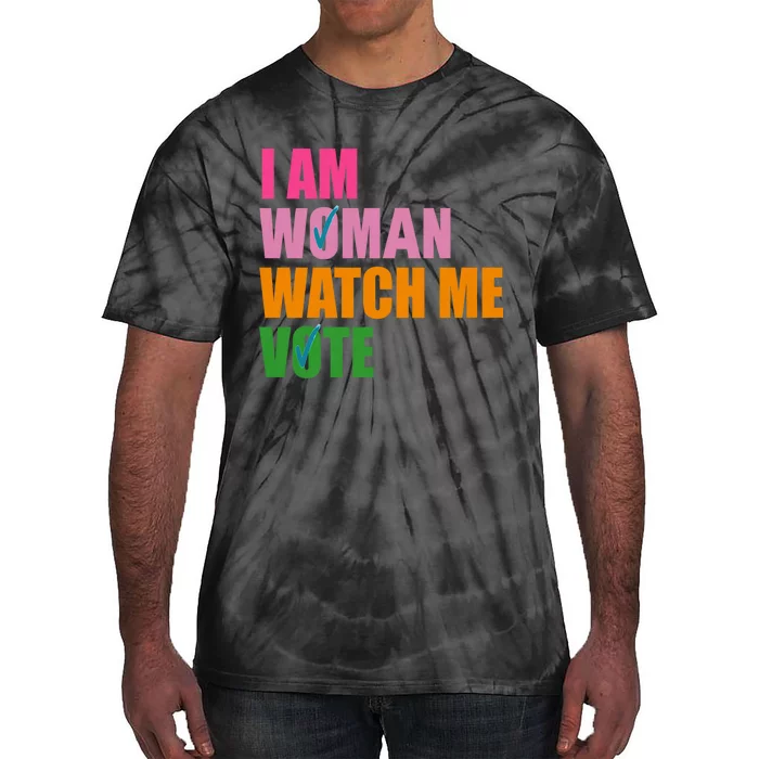 I Am Woman Watch Me Vote Tie-Dye T-Shirt