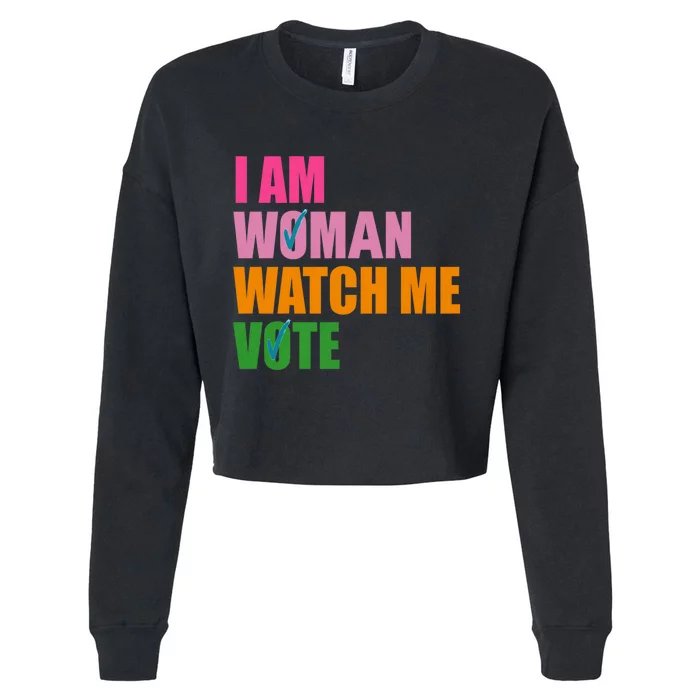 I Am Woman Watch Me Vote Cropped Pullover Crew