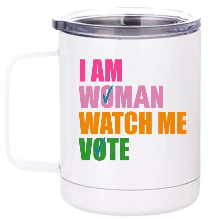 I Am Woman Watch Me Vote Front & Back 12oz Stainless Steel Tumbler Cup