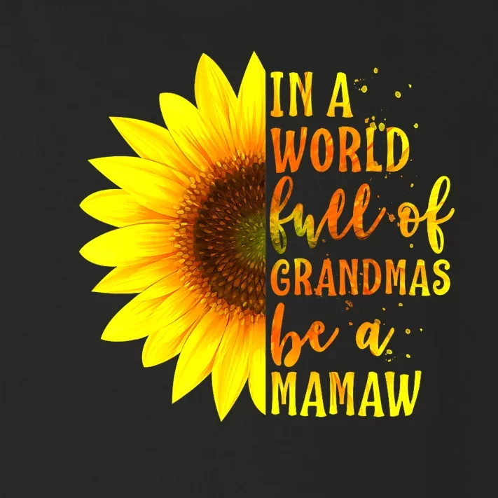 In A World Full Of Grandmas Be Mamaw Sunflower Mothers Day Toddler Long Sleeve Shirt