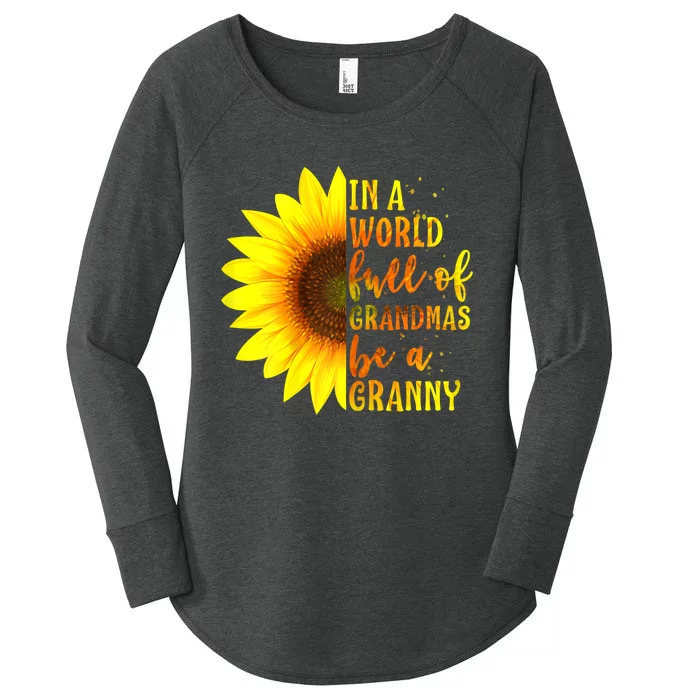 In A World Full Of Grandmas Be Granny Sunflower Mothers Day Women's Perfect Tri Tunic Long Sleeve Shirt