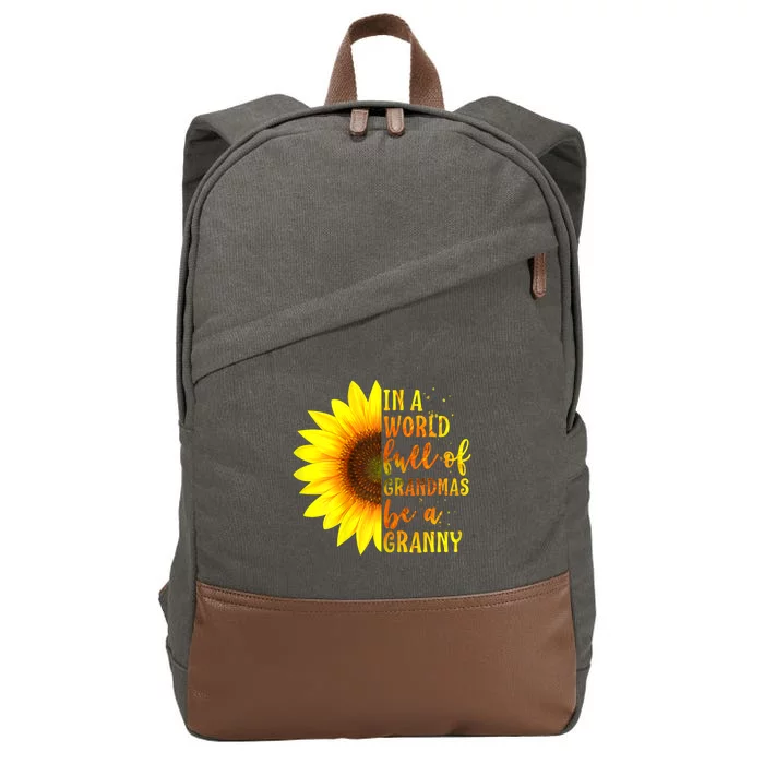 In A World Full Of Grandmas Be Granny Sunflower Mothers Day Cotton Canvas Backpack