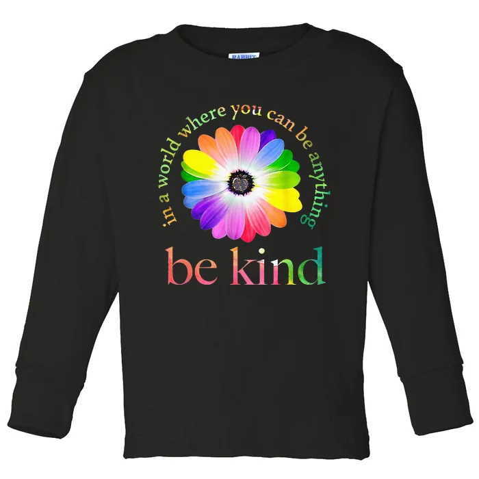 In a world where you can be anything be kind gift Toddler Long Sleeve Shirt