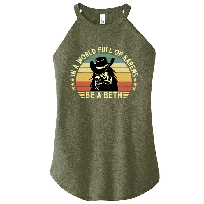 In A World Full Of Karens Be A Beth Vintage Women Cowgirl Women’s Perfect Tri Rocker Tank