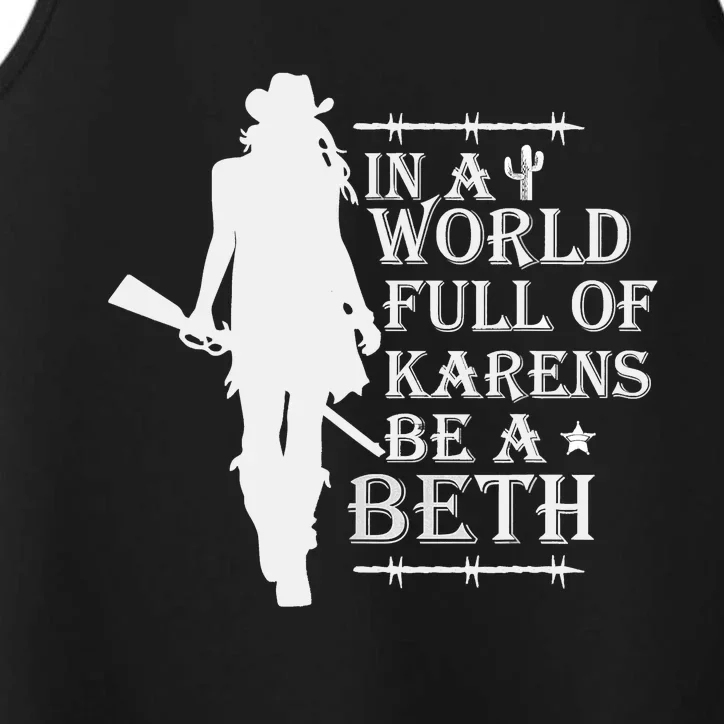 In A World Full Of Karens Be A Beth Performance Tank