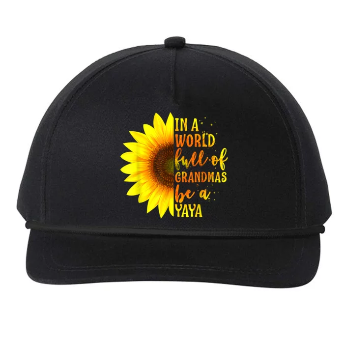 In A World Full Of Grandmas Be A Yaya Sunflower Mothers Day Snapback Five-Panel Rope Hat