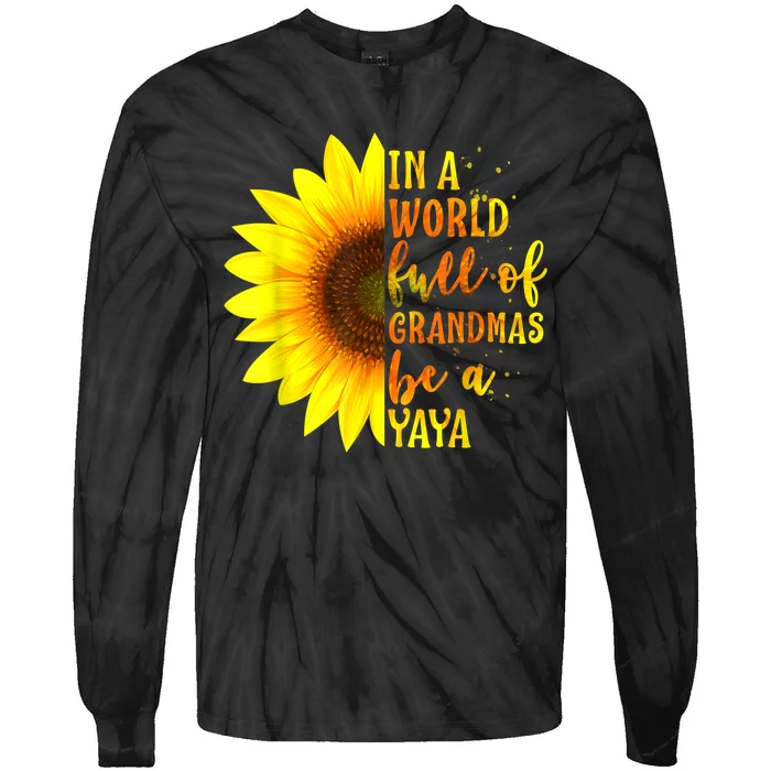 In A World Full Of Grandmas Be A Yaya Sunflower Mothers Day Tie-Dye Long Sleeve Shirt