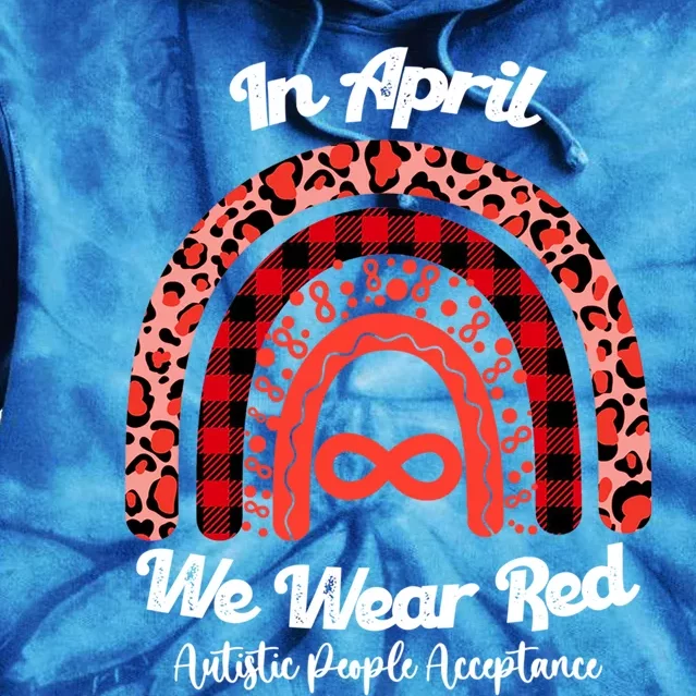 In April We Wear Red Instead Autism People Acceptance Gift Tie Dye Hoodie