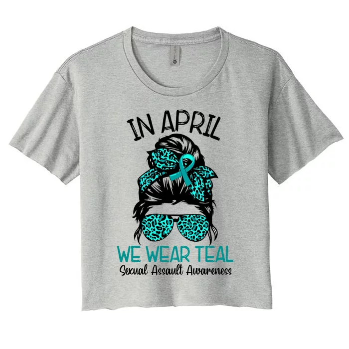 In April We Wear Teal Sexual Assault Awareness Messy Bun Gift Women's Crop Top Tee