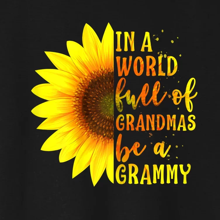 In A World Full Of Grandmas Be A Grammy Sunflower Mothers Day Women's Crop Top Tee