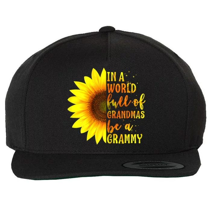 In A World Full Of Grandmas Be A Grammy Sunflower Mothers Day Wool Snapback Cap