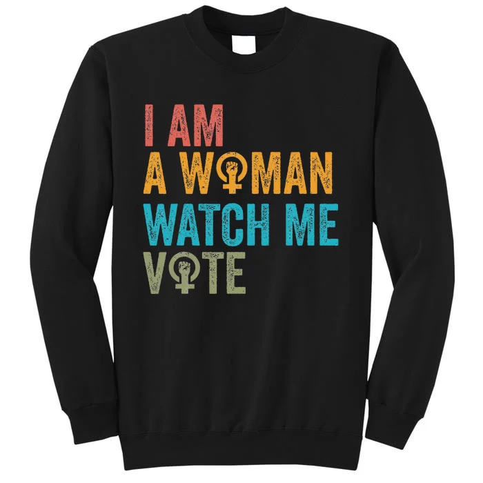 I Am Woman Watch Me Vote Vintage Tall Sweatshirt