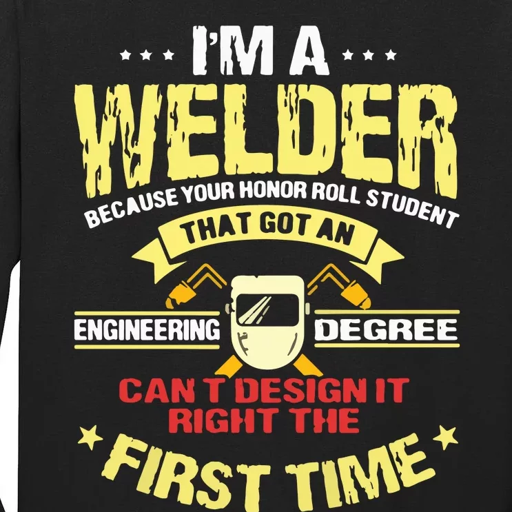 I'm A Welder I Can't Fix Stupid Funny Welding Tall Long Sleeve T-Shirt