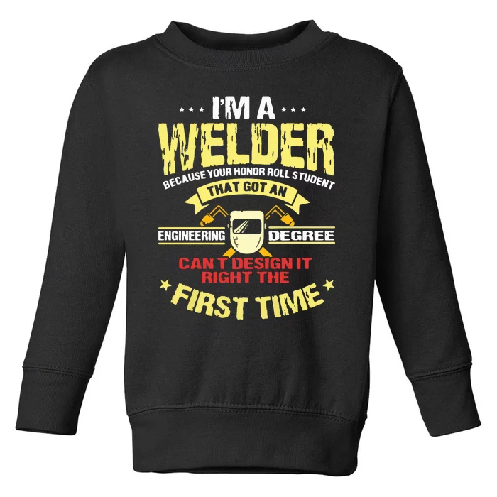 I'm A Welder I Can't Fix Stupid Funny Welding Toddler Sweatshirt