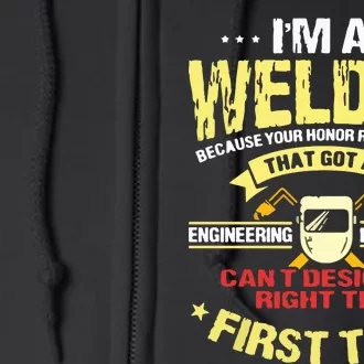 I'm A Welder I Can't Fix Stupid Funny Welding Full Zip Hoodie