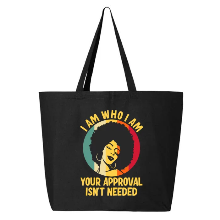 I Am Who I Am Your Approval Is Not Needed Black Woman 25L Jumbo Tote