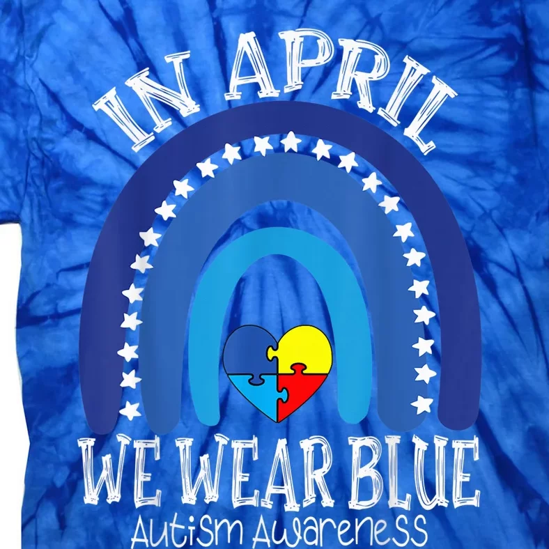 In April We Wear Blue Autism Awareness Puzzle Rainbow Heart Tie-Dye T-Shirt