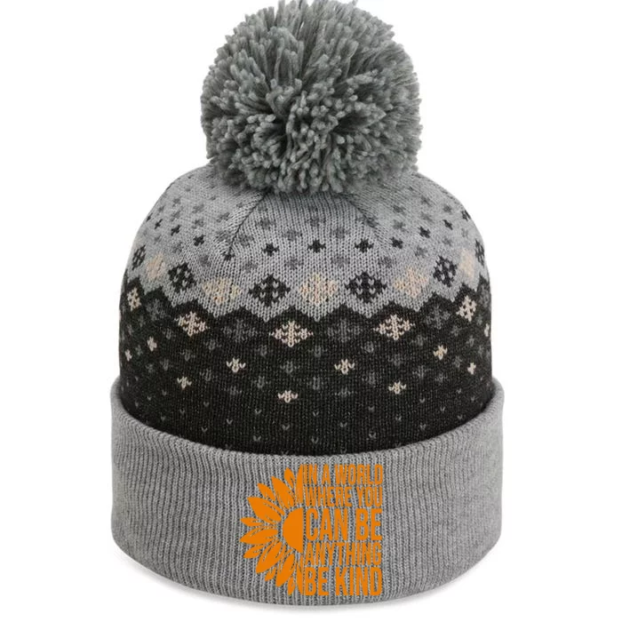 In A World Where You Can Be Anything Be Kind Sunflower Anti Bully The Baniff Cuffed Pom Beanie