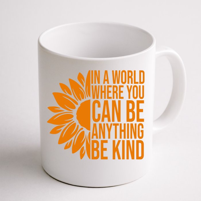 In A World Where You Can Be Anything Be Kind Sunflower Anti Bully Front & Back Coffee Mug