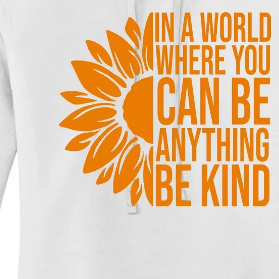 In A World Where You Can Be Anything Be Kind Sunflower Anti Bully Women's Pullover Hoodie