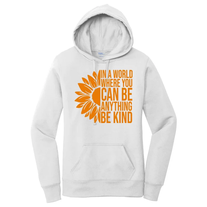 In A World Where You Can Be Anything Be Kind Sunflower Anti Bully Women's Pullover Hoodie