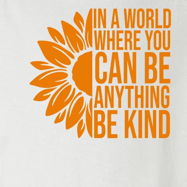 In A World Where You Can Be Anything Be Kind Sunflower Anti Bully Toddler Long Sleeve Shirt