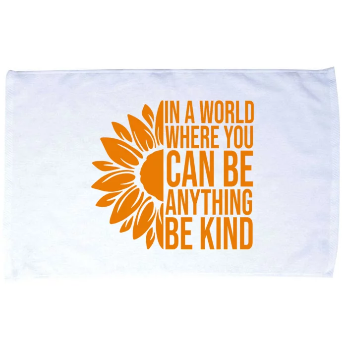 In A World Where You Can Be Anything Be Kind Sunflower Anti Bully Microfiber Hand Towel