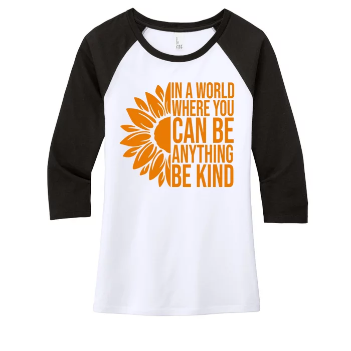 In A World Where You Can Be Anything Be Kind Sunflower Anti Bully Women's Tri-Blend 3/4-Sleeve Raglan Shirt