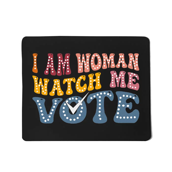 I Am Woman Watch Me Vote Election 2024 Political For Female Mousepad