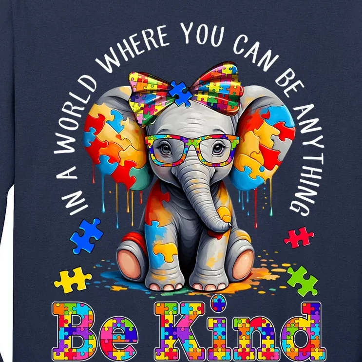 In A World Where You Can Be Anything Be Kind Autism Elephant Tall Long Sleeve T-Shirt