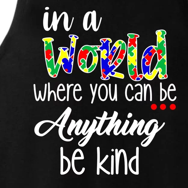 In A World Where You Can Be Anything Be Kind Autism Awareness Ladies Tri-Blend Wicking Tank