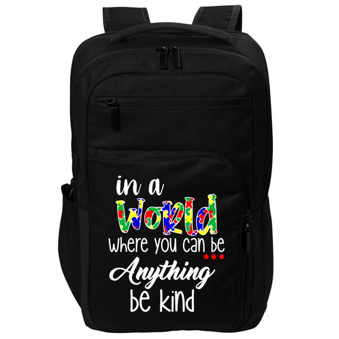 In A World Where You Can Be Anything Be Kind Autism Awareness Impact Tech Backpack