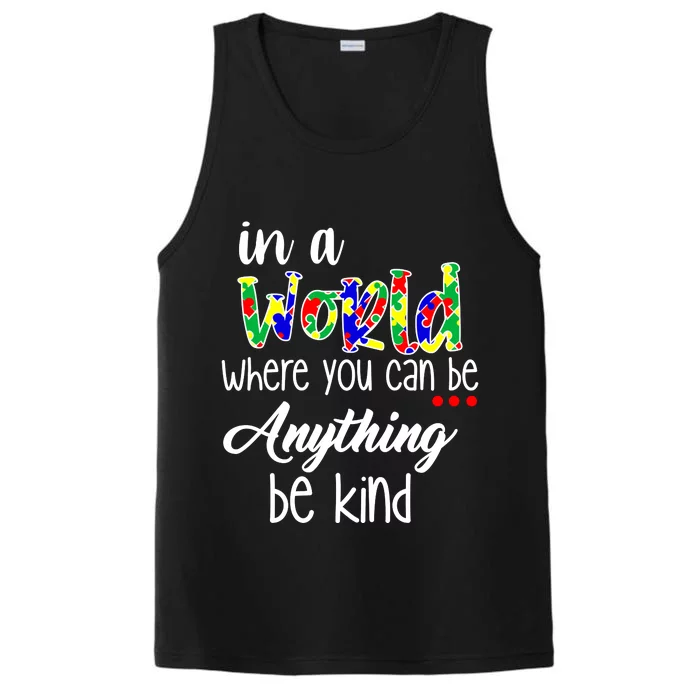 In A World Where You Can Be Anything Be Kind Autism Awareness Performance Tank