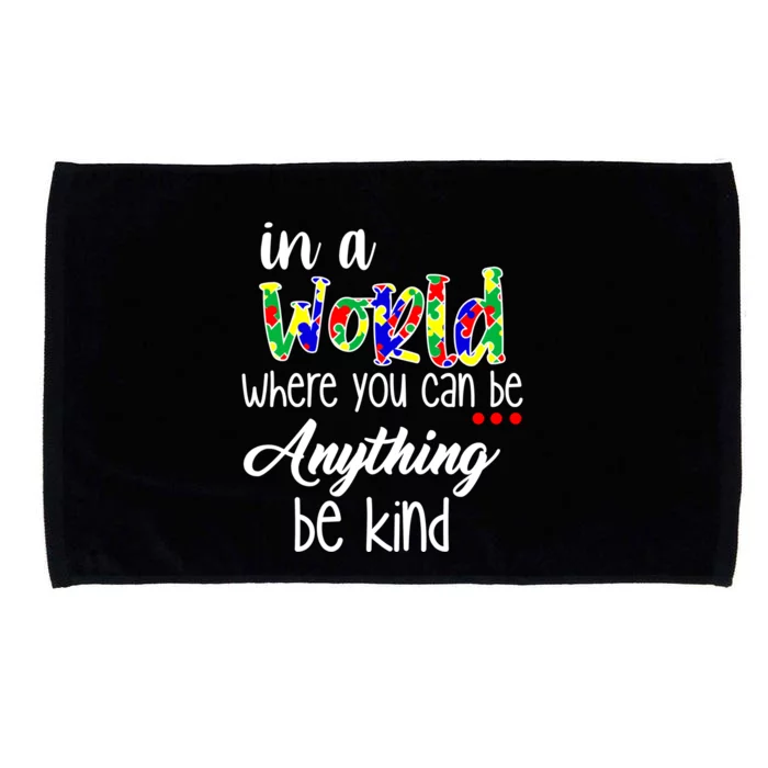 In A World Where You Can Be Anything Be Kind Autism Awareness Microfiber Hand Towel