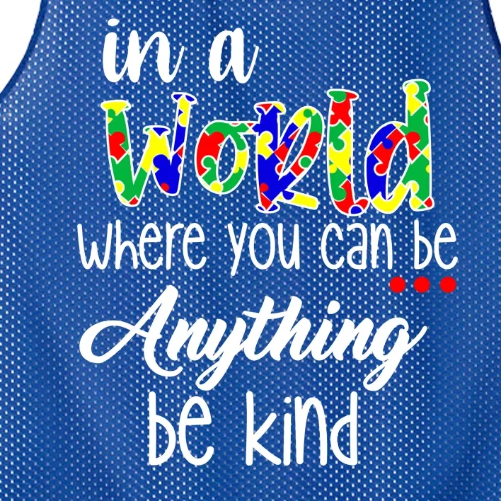 In A World Where You Can Be Anything Be Kind Autism Awareness Mesh Reversible Basketball Jersey Tank