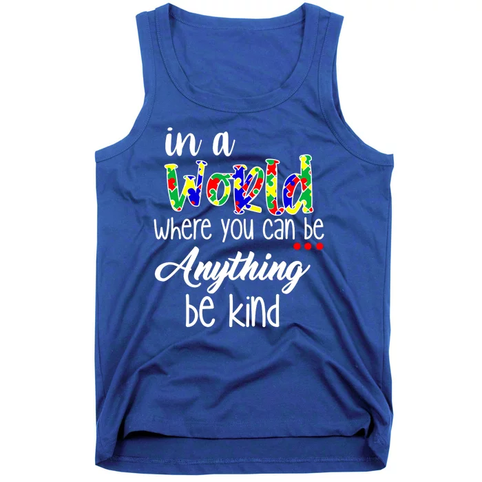 In A World Where You Can Be Anything Be Kind Autism Awareness Tank Top