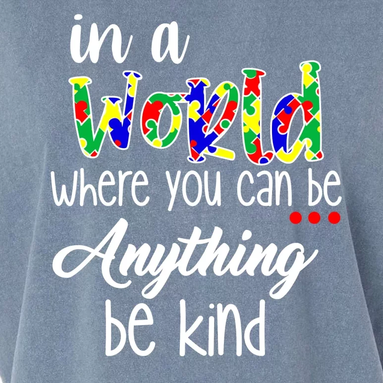 In A World Where You Can Be Anything Be Kind Autism Awareness Garment-Dyed Women's Muscle Tee