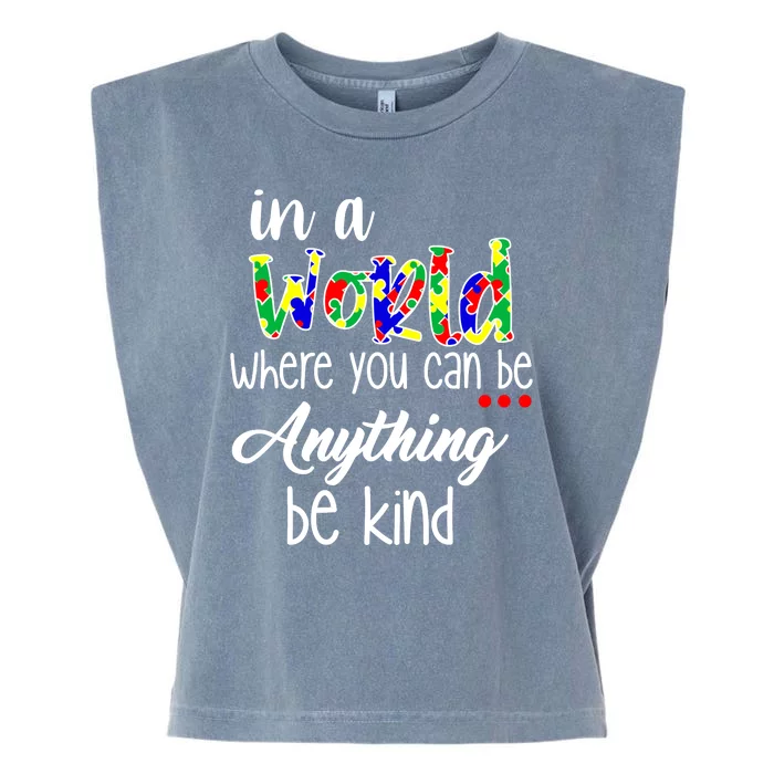 In A World Where You Can Be Anything Be Kind Autism Awareness Garment-Dyed Women's Muscle Tee