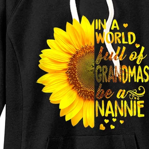 In A World Full Of Grandmas Be Nannie Sunflower Cool Gift Women's Fleece Hoodie